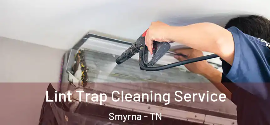 Lint Trap Cleaning Service Smyrna - TN