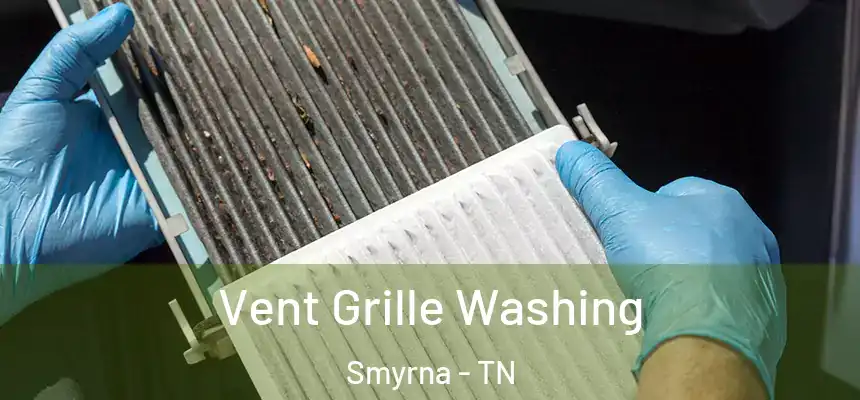  Vent Grille Washing Smyrna - TN